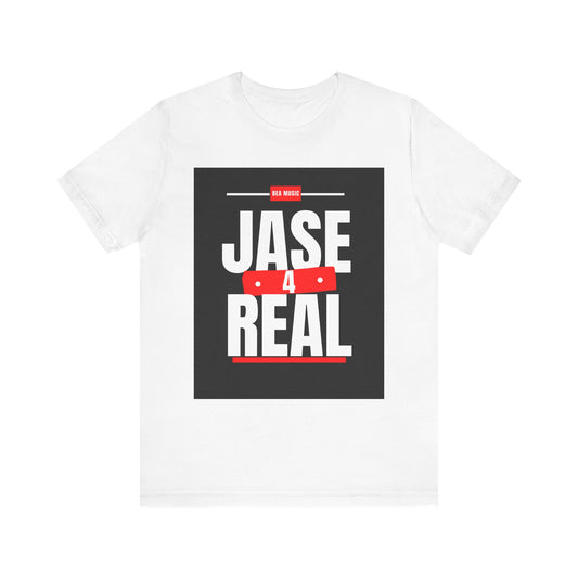 Jase 4 Real Tee - Fun Graphic T-Shirt for Casual Wear, Gift for Friends, Birthday Party, Everyday Style, Unisex Shirt